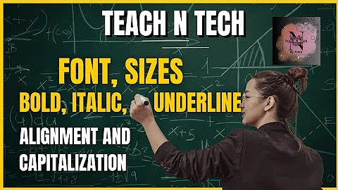 How to adjust Font, Sizes | Bold, Italic, Underline | Alignment | Color & Capitalization in MS Word 
