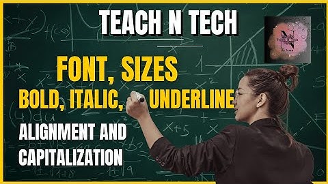 How to adjust Font, Sizes | Bold, Italic, Underline | Alignment | Color & Capitalization in MS Word 