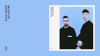 Blair / Huber - NO GROUND (Official Audio)