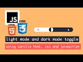 Light mode and dark mode toggle using vanilla HTML, CSS and JavaScript