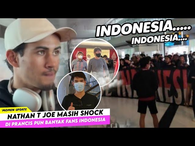 Ini Terlalu Gila Bagiku ! Nathan T Joe Di Buat Kaget Lagi Di Prancis Pun Banyak Fans Indonesia class=