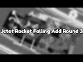 Jctot Rocket Falling Add Round 3