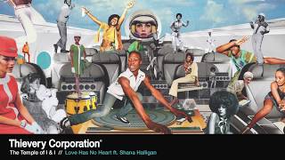 Watch Thievery Corporation Love Has No Heart video