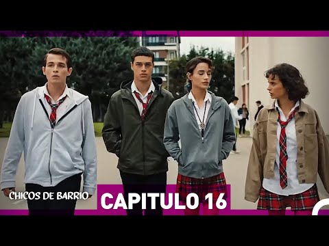 Chicos de Barrio Capítulo 16 (Español Doblado)