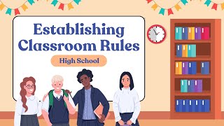 High School Classroom Rules Education Presentation - Establishing Classroom Rules.