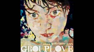 Video thumbnail of "Cruel and Beautiful World - Grouplove"