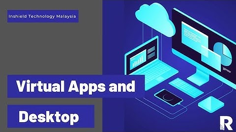 User Experience on Citrix Virtual App I Inshield Technology Malaysia