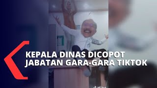 Gara-gara Main TikTok, Kepala Dinas Ini Dicopot Jabatan Jadi Staf Umum