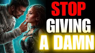 8 WAYS TO STOP GIVING A **** | High Value Man Tips