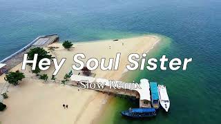 DJ SLOW REMIX !!! Train - Hey, Soul Sister - Slow Remix