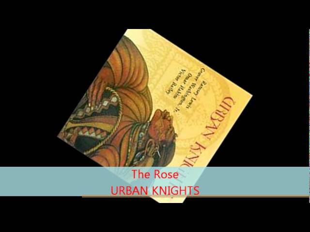 Urban Knights - The Rose