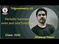 periodic function|Even and odd function| class 11th maths|TrigonometryL5| @PhysicsWallah