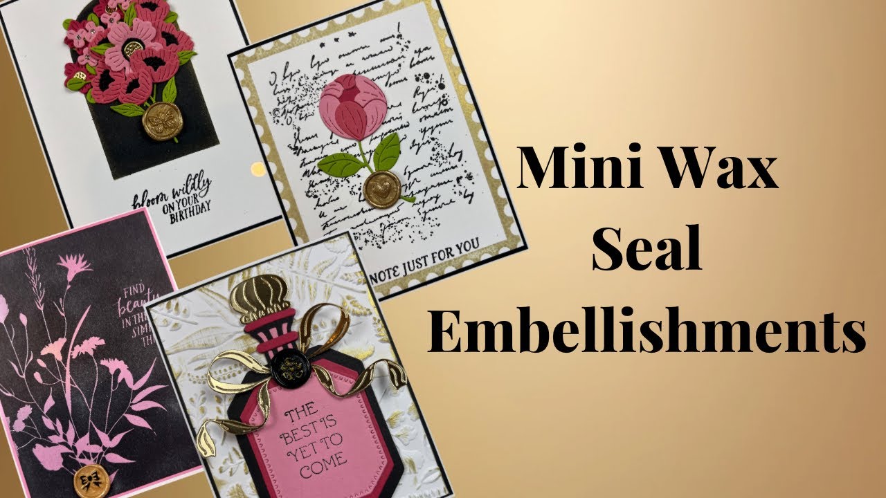 Mini Wax Seal Embellishments using the NEW Gorgeous You Mini Wax seals ...