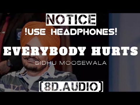 EVERYBODY HURTS [8D AUDIO] Sidhu Moose Wala | Jayb | Official Visual Video | New Song 2022 | Xidhu