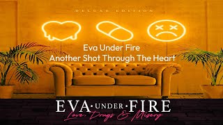 Eva Under Fire - Another Shot Through The Heart (Official Audio)