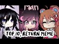 Top 10, Gachalife Return Meme //Itz_Lemuelle Studios//