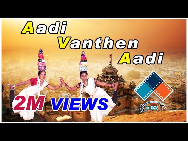 Aadi Vanthen Aadi Vanthen | Dance Cover Song | Vellore Xpres Dance Academy | Culture class=