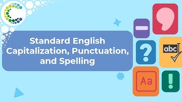 Standard English Capitalization, Punctuation, and Spelling