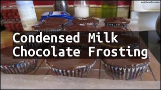 Recipe - condensed milk chocolate frosting ingredients: ●2 ounces
unsweetened (bakers' chocolate) ●1 (14 ounce) can sweetened tab...