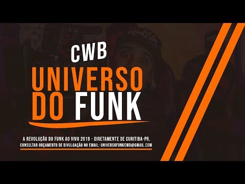 Universo do Funk - CWB | FUNK AO VIVO 2018!