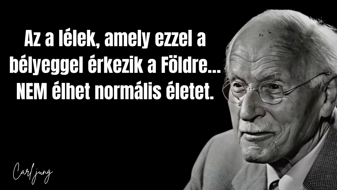 Carl Jung – Az a lélek, amely ezzel a bélyeggel érkezik a Földre… NEM élhet normális életet.