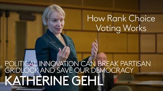 Katherine Gehl | How Ranked Choice Voting Works