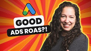 What is a good ROAS in Google Ads? [Inside Google Ads Episode 18]