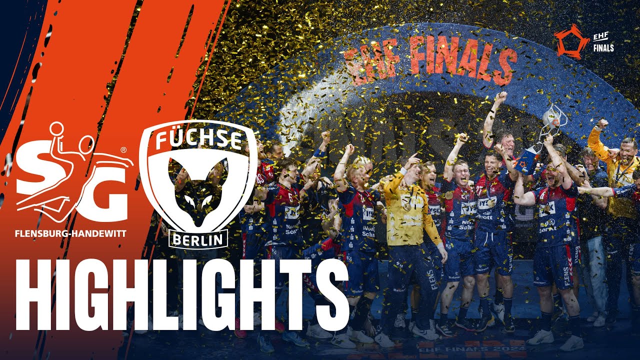 SG Flensburg Handewitt - Füchse Berlin Handball Highlights Final EHF European League Men 2024