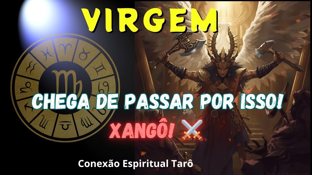 VIRGEM ♍️ - CHEGA DE PASSAR POR ISSO! XANGÔ!