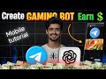 create telegram gaming bot with chat gpt | Earn money by add