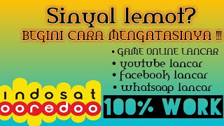 Jaringan Indosat Tidak Stabil / Lemot ? Lakukan ini ! Agar Koneksi Internet Indosat Stabil