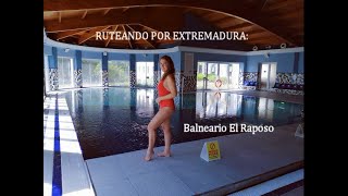 BALNEARIO "EL RAPOSO" (RUTEANDO por EXTREMADURA)