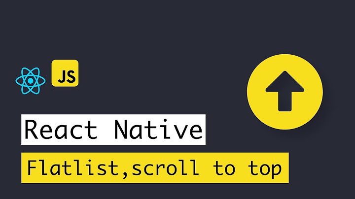 Scrollview bounces back to top button react native năm 2024