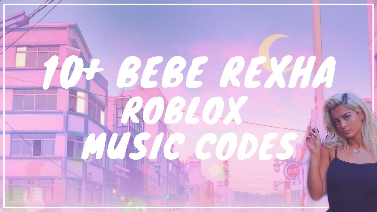 10 Bebe Rexha Roblox Music Codes Id S Youtube - roblox me myself and i id