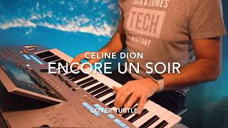 Vignette de la vidéo "Encore un soir - Celine Dion - Tyros 4 - Cover Turtle"