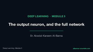 The output neuron, and the full network | Deep Learning Module 5, Lesson 4