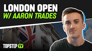 Topsteptv London Open With Aaron Trades - Live Futures Day Trading 112625