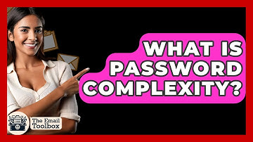 What Is Password Complexity? - TheEmailToolbox.com