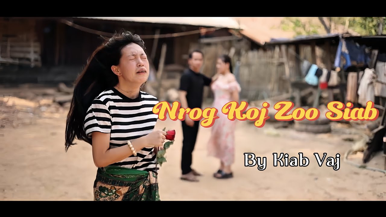 Nrog Koj Zoo Siab -  Kiab Vaj  (Official Mv)