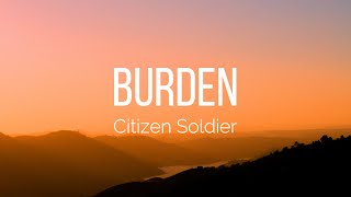 Citizen Soldier - Burden (Lyrics)