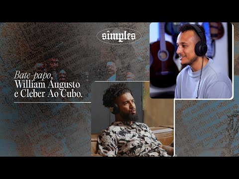 Bate-papo William Augusto e Cleber ao Cubo | Simples