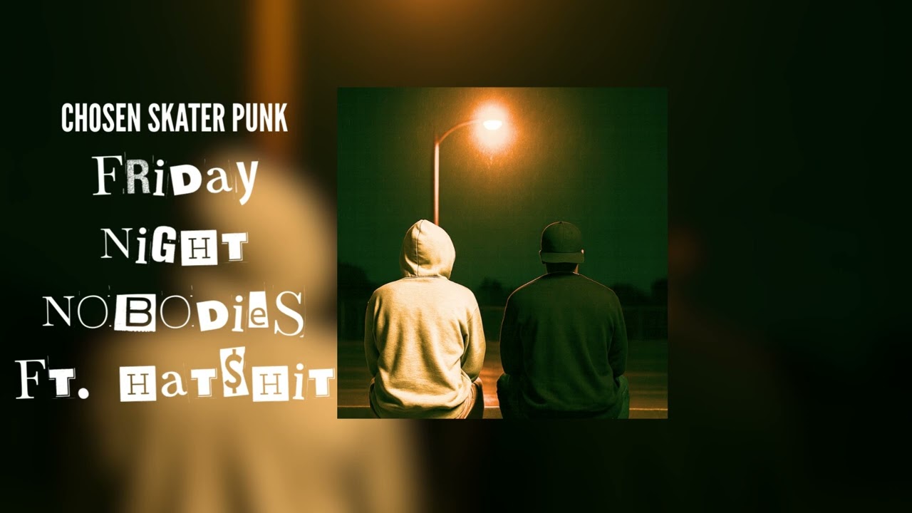 Chosen Skater Punk - Friday Night Nobodies ft. hat$hit (Official Audio) | SICKco. Labs