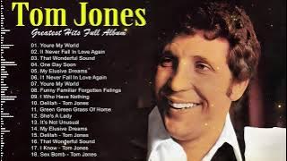 Tom Jones Songs Of All Time - Tom Jones Greatest Hits Full Album - Oldies But Goodies 50s 60s 70s