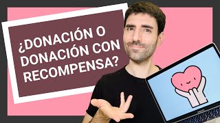 ¿CROWDFUNDING de DONACIÓN con o sin RECOMPENSA? 🤔 Vlog #632