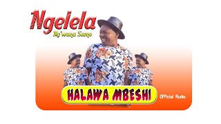 Ngelela Ng'wana Samo_Halawa Mbeshi  Audio