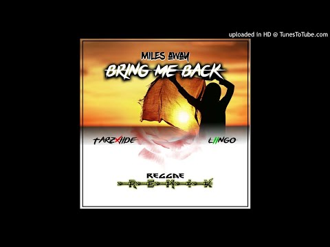 BRING ME BACK (TARZXIIDE X LIINGO) [Reggae Remix 2021]