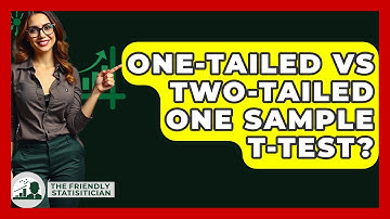 One-tailed Vs Two-tailed One Sample T-Test? - The Friendly Statistician