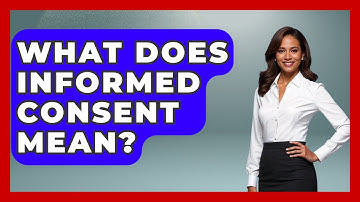 What Does Informed Consent Mean? - First Response Medicine