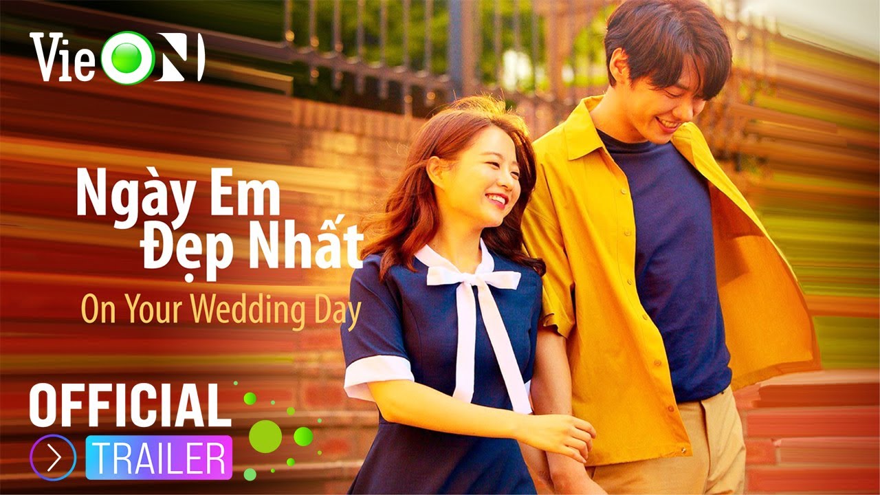 Ngày Em Đẹp Nhất (On Your Wedding Day) | Trailer - YouTube