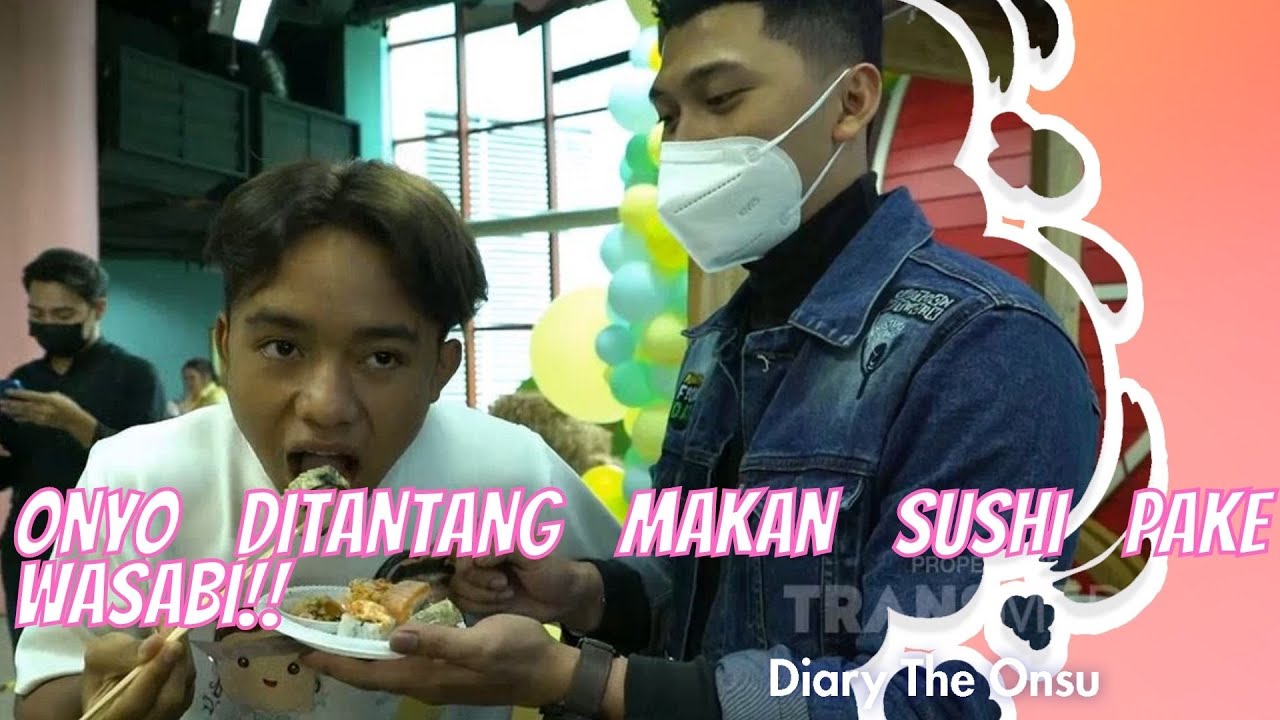 ONYO DITANTANG MAKAN SUSHI PAKE WASABI!! | DIARY THE ONSU (6/6/21) P4